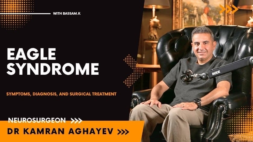 A man sits in a black armchair with a microphone nearby. Text reads: Eagle Syndrome: Symptoms, Diagnosis, and Surgical Treatment. Neurosurgeon Dr Kamran Aghayev. The image has a modern, professional design.